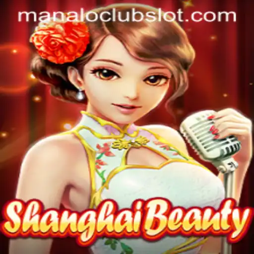 ShanghaiBeauty: The Intriguing World of Manaloclub's Latest Game